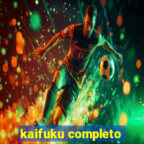 kaifuku completo